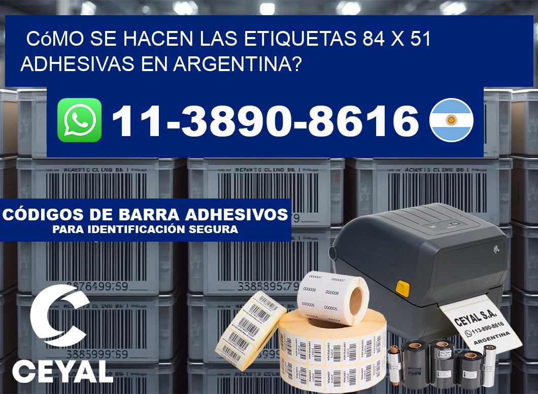 Cómo se hacen las etiquetas 84 x 51 adhesivas en Argentina?
