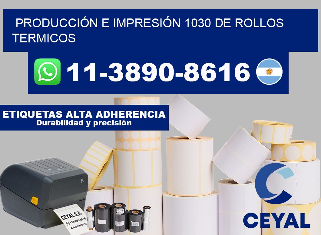 PRODUCCIÓN E IMPRESIÓN 1030 DE ROLLOS TERMICOS