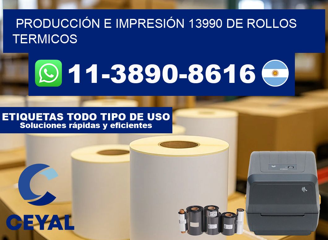 PRODUCCIÓN E IMPRESIÓN 13990 DE ROLLOS TERMICOS
