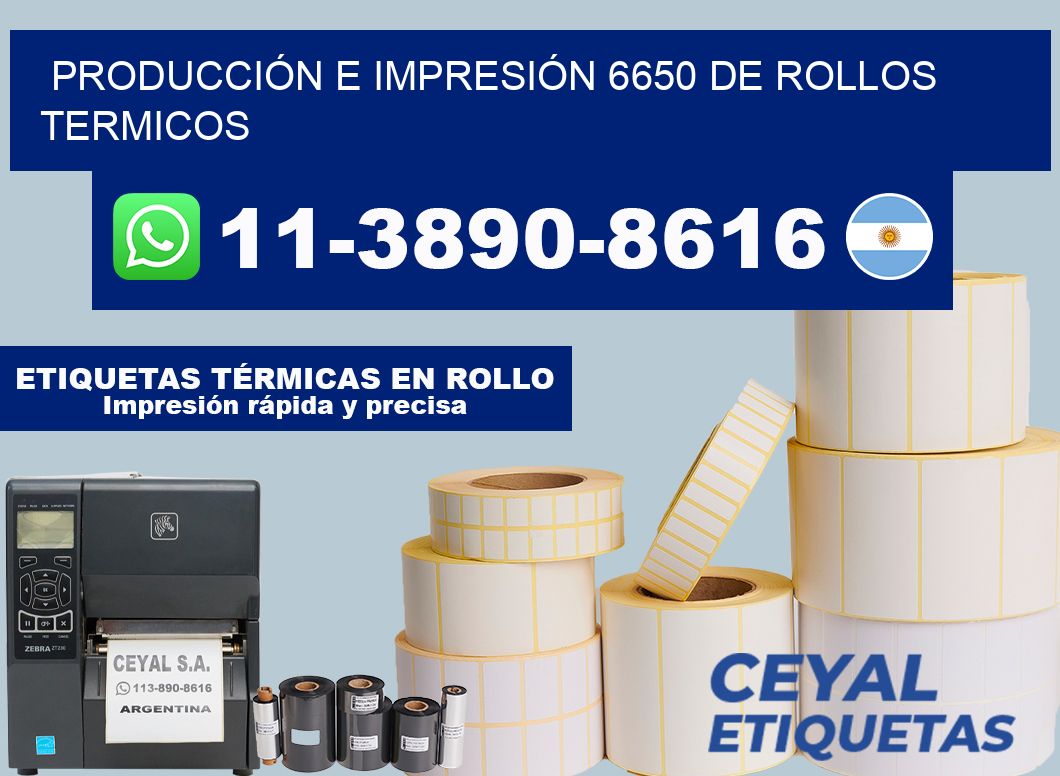PRODUCCIÓN E IMPRESIÓN 6650 DE ROLLOS TERMICOS