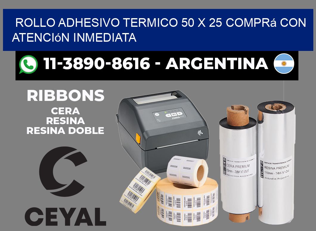 ROLLO ADHESIVO TERMICO 50 X 25 Comprá con atención inmediata