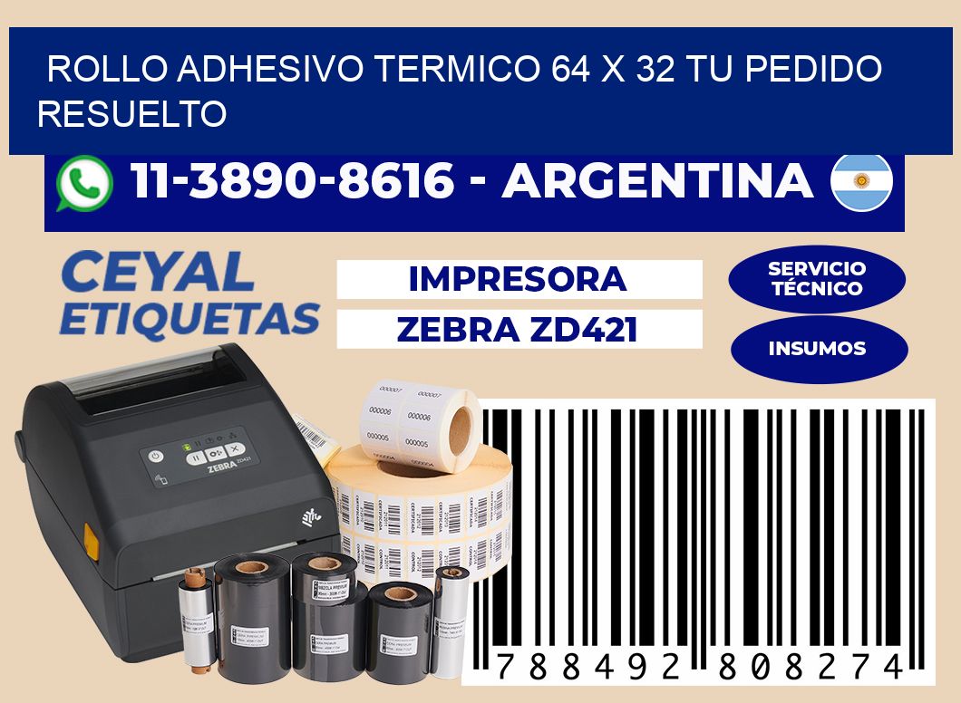 ROLLO ADHESIVO TERMICO 64 X 32 Tu pedido resuelto