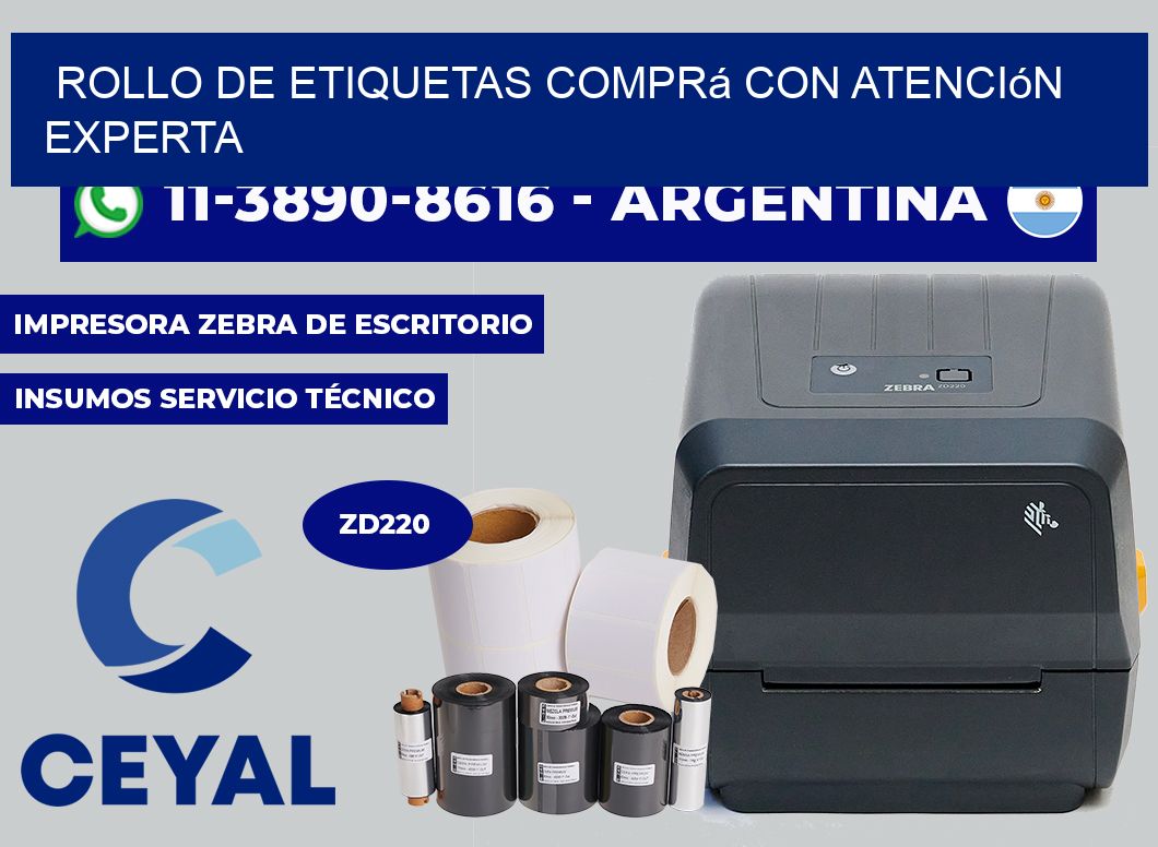 ROLLO DE ETIQUETAS Comprá con atención experta