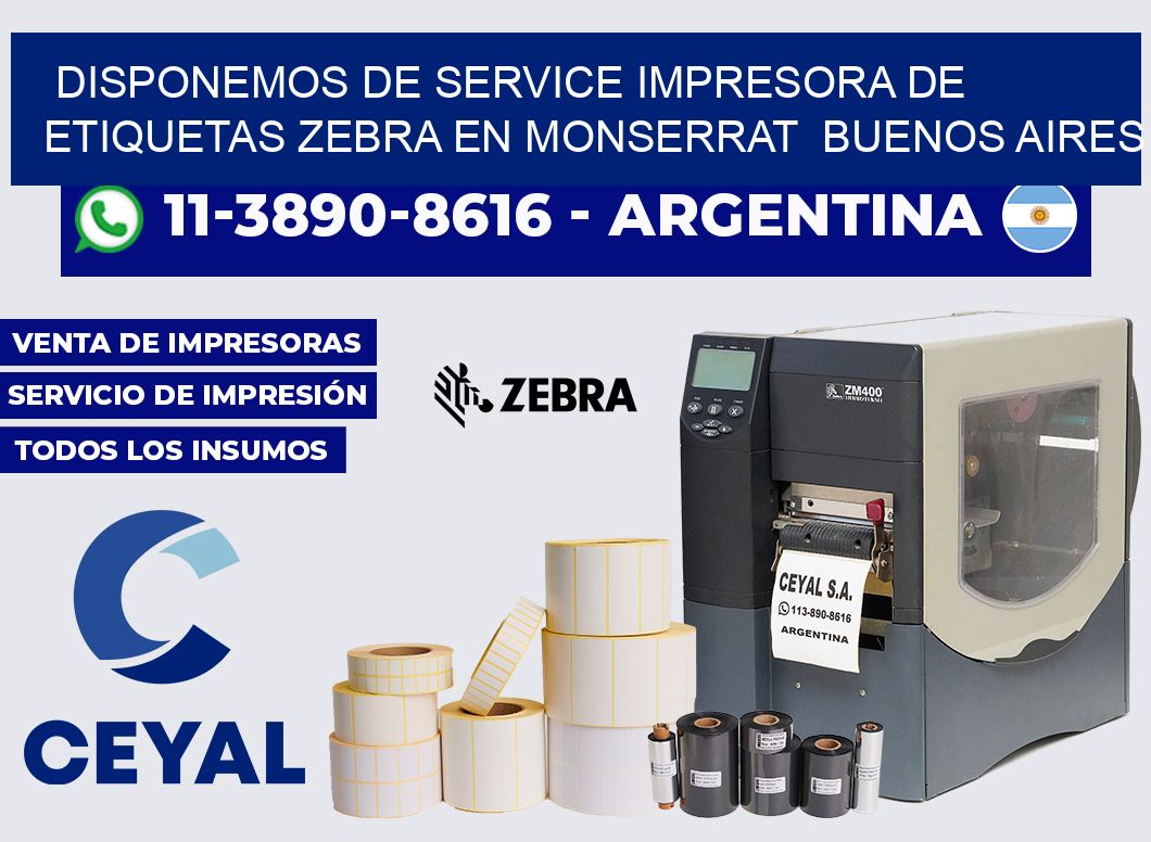 disponemos de service Impresora de etiquetas Zebra en Monserrat  Buenos Aires