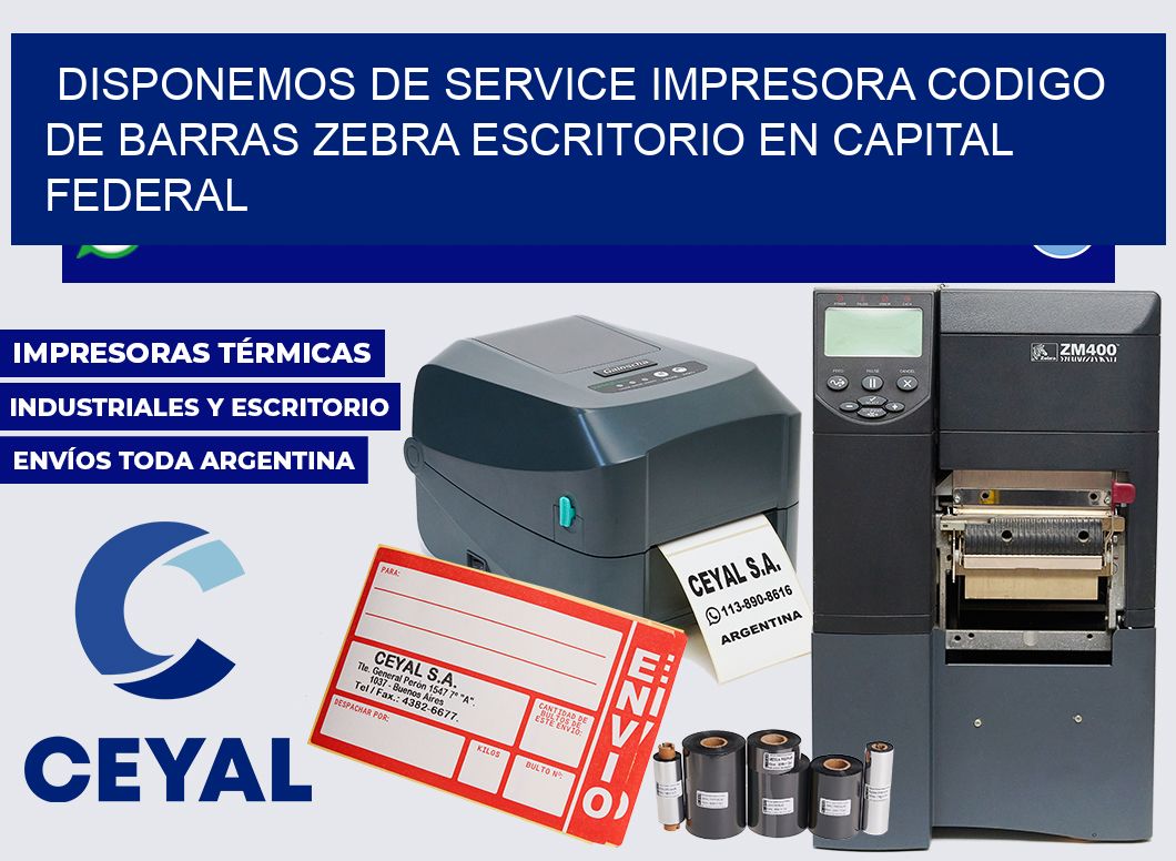 disponemos de service impresora codigo de barras zebra escritorio en Capital Federal