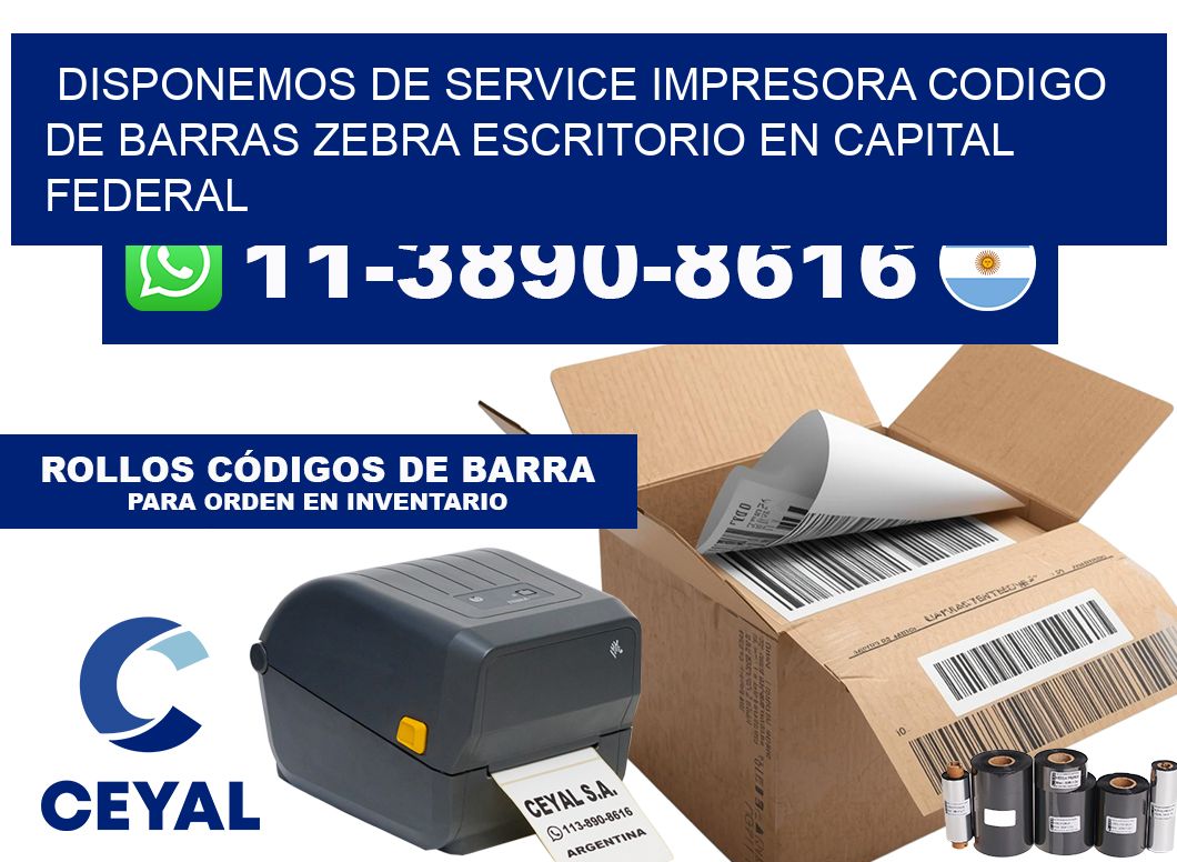 disponemos de service impresora codigo de barras zebra escritorio en Capital Federal