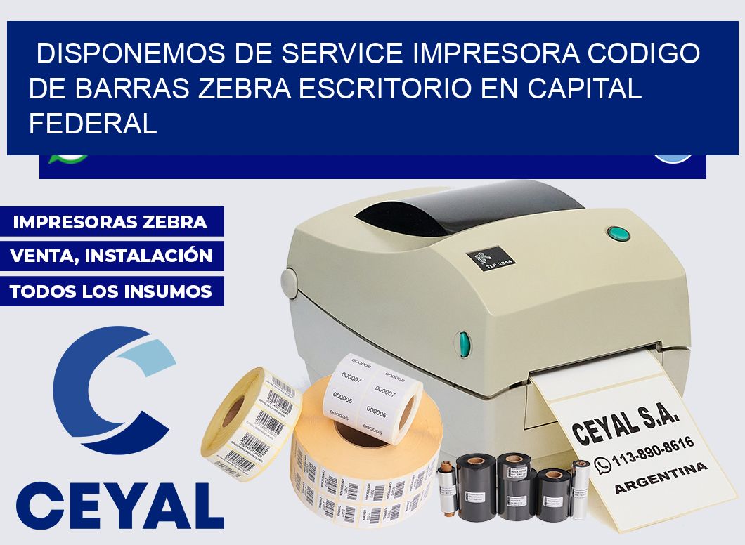 disponemos de service impresora codigo de barras zebra escritorio en Capital Federal