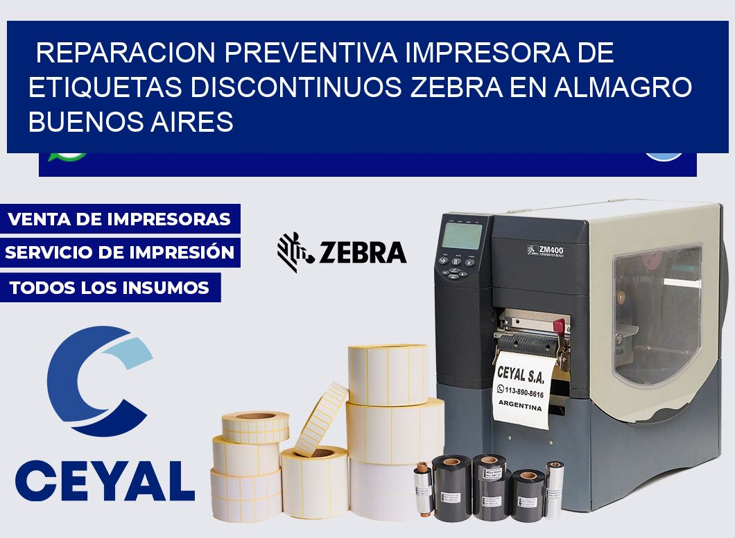 reparacion preventiva Impresora de etiquetas discontinuos zebra en Almagro Buenos Aires
