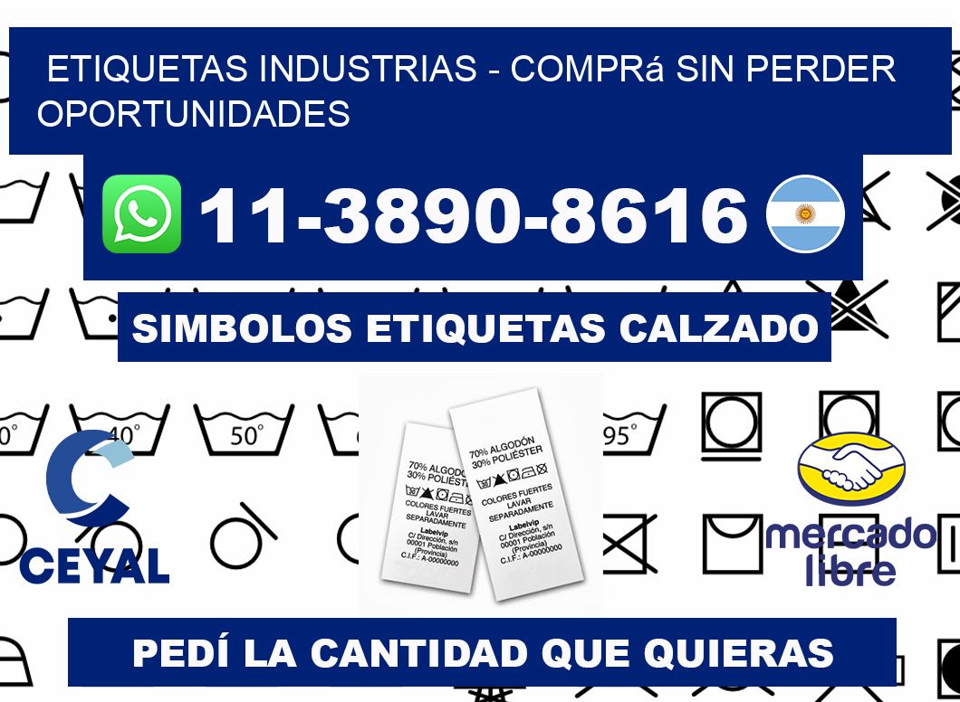 ETIQUETAS INDUSTRIAS - Comprá sin perder oportunidades