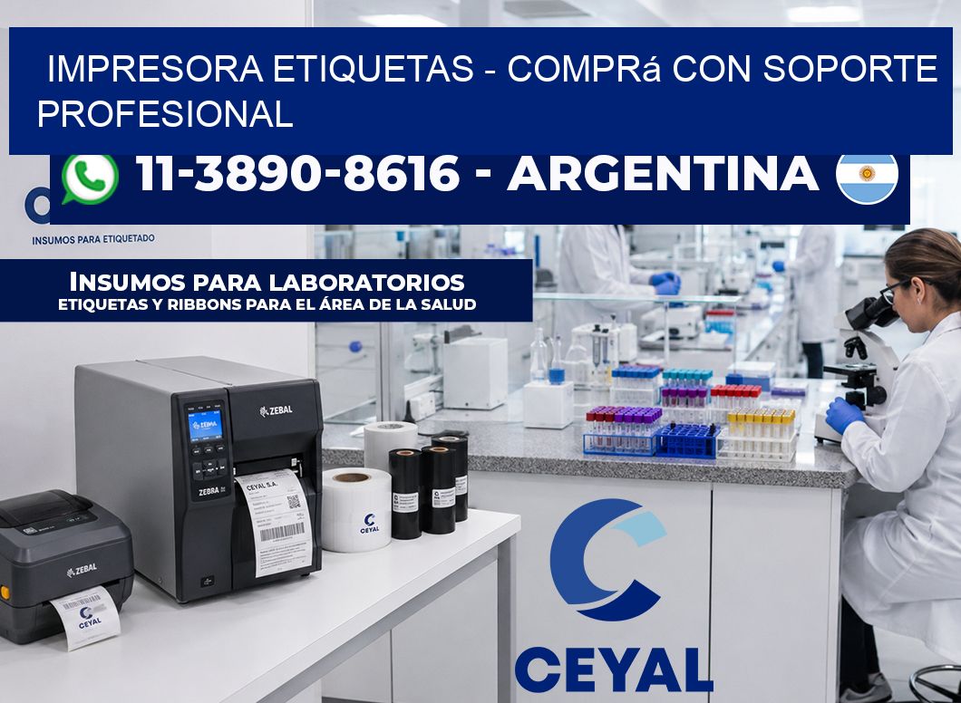 IMPRESORA ETIQUETAS - Comprá con soporte profesional