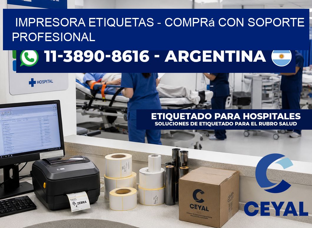 IMPRESORA ETIQUETAS - Comprá con soporte profesional