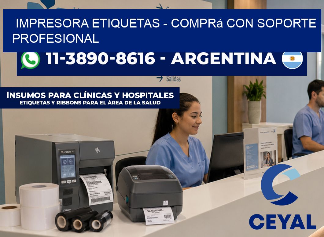 IMPRESORA ETIQUETAS – Comprá con soporte profesional