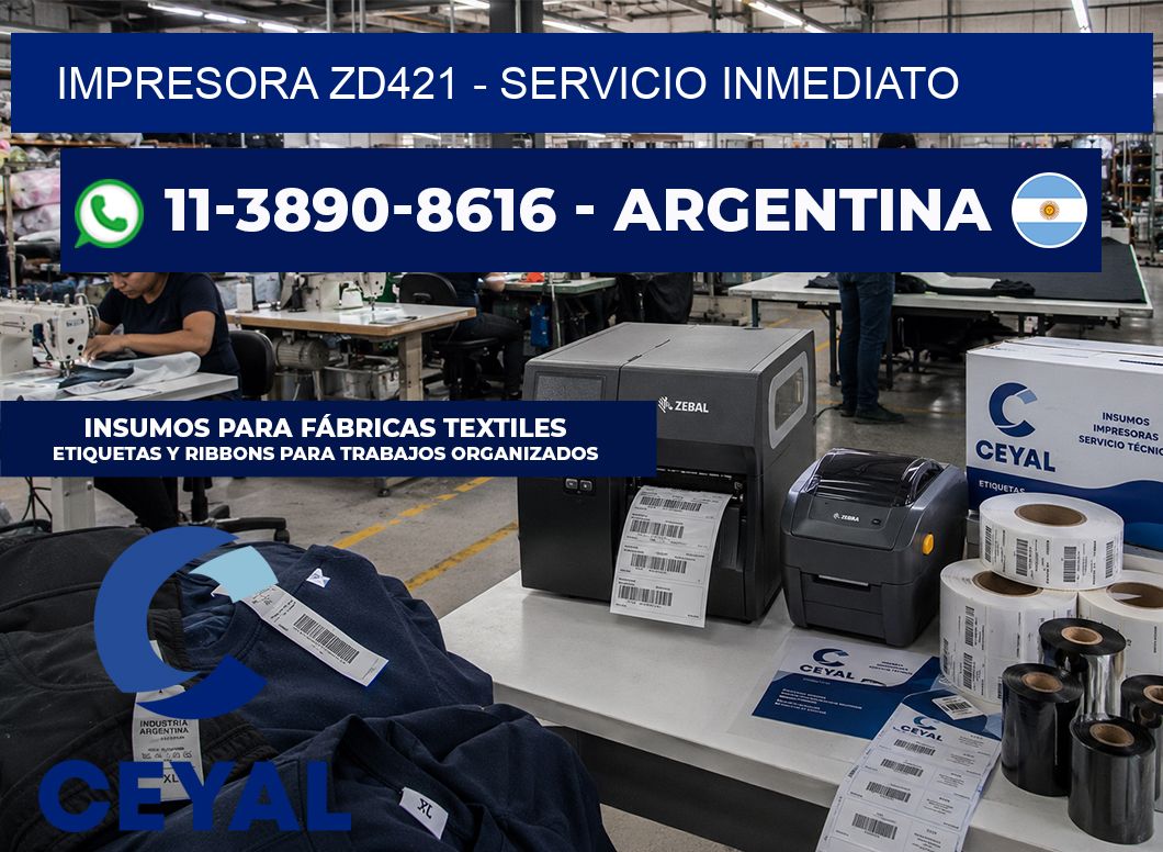 IMPRESORA ZD421 – Servicio inmediato