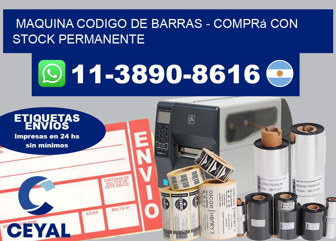MAQUINA CODIGO DE BARRAS - Comprá con stock permanente
