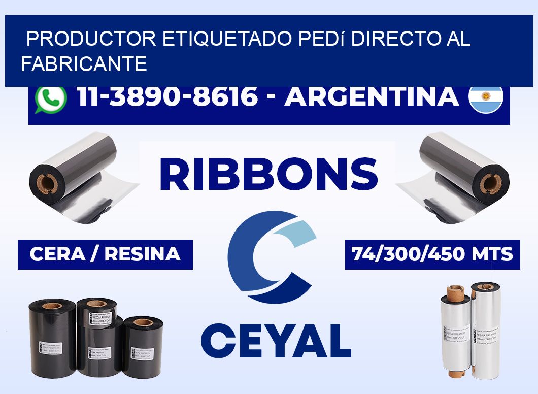 PRODUCTOR ETIQUETADO Pedí directo al fabricante