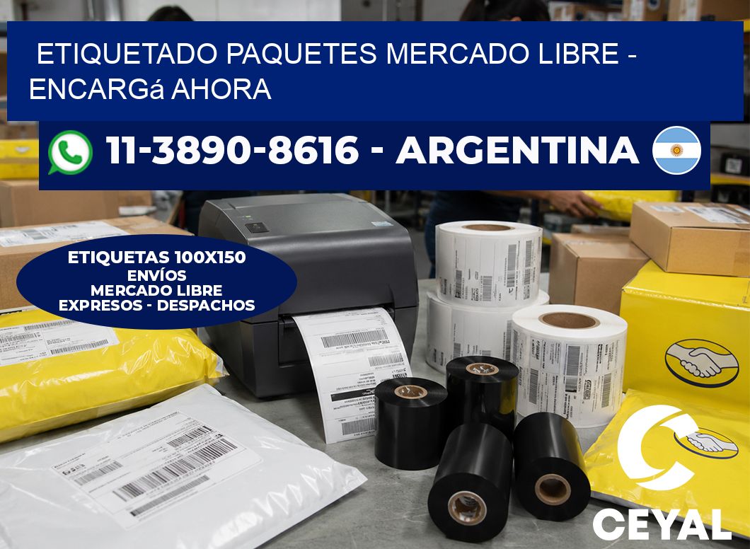 etiquetado paquetes mercado libre - Encargá ahora