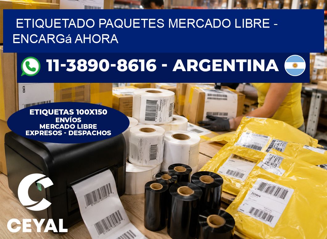 etiquetado paquetes mercado libre – Encargá ahora
